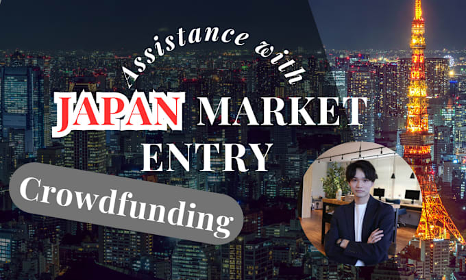 Gig Preview - Help you enter the japanese market through crowdfunding