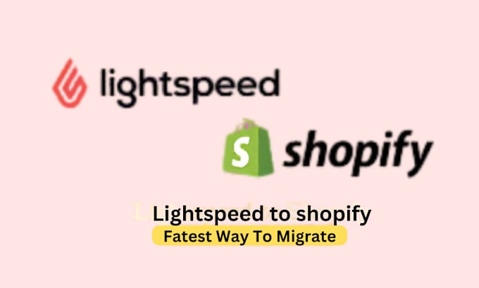 Gig Preview - Transfer, migrate, or move lightspeed websites ecwid store to shopify