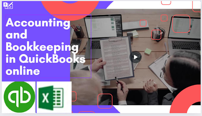 Gig Preview - Do accounting and bookkeeping in quickbooks online