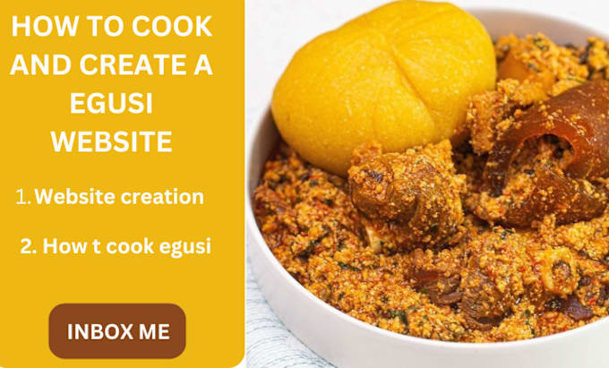 Gig Preview - Teach you how to cook egusi create egusi website