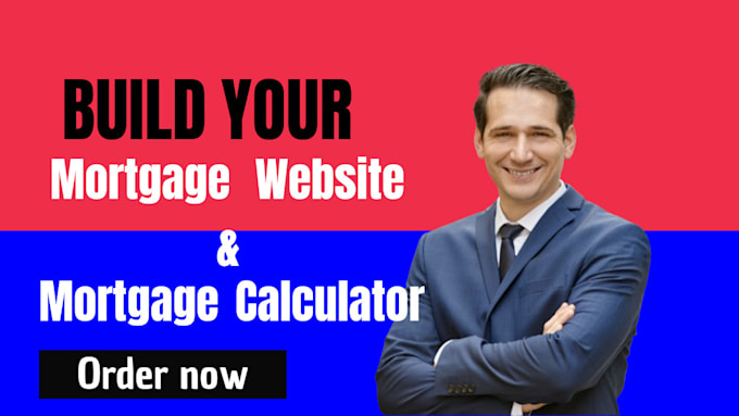 Gig Preview - Build professional mortgage website, mortgage calculator for a mortgage broker