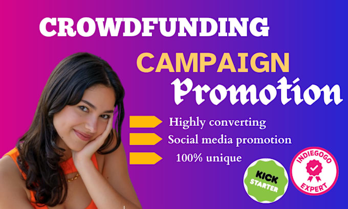 Gig Preview - Do crowdfunding campaign promotion for kickstarter indiegogo gofundme campaign