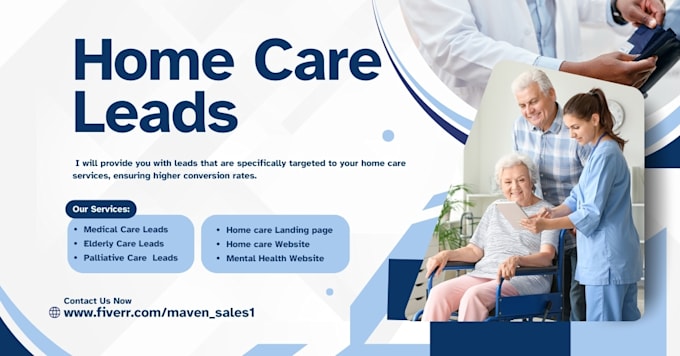 Gig Preview - Generate home care leads elderly care leads senior care leads home care leads