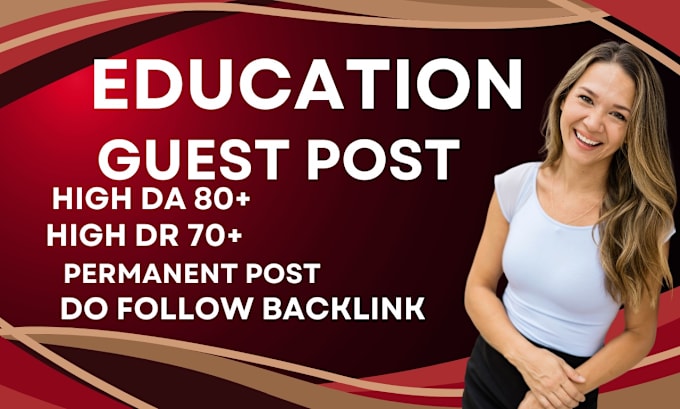 Gig Preview - Publish education guest post on high da with do follow backlinks