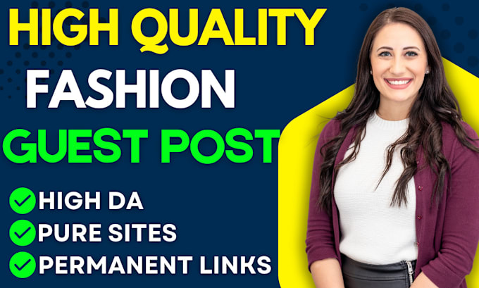 Gig Preview - Provide fashion guest post with dofollow fashion backlink on high da sites