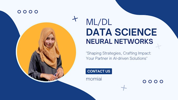 Gig Preview - Offer ml,dl,datascience and neural networks services