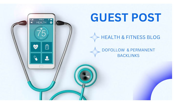 Gig Preview - Do health guest post on high authourity backlinks