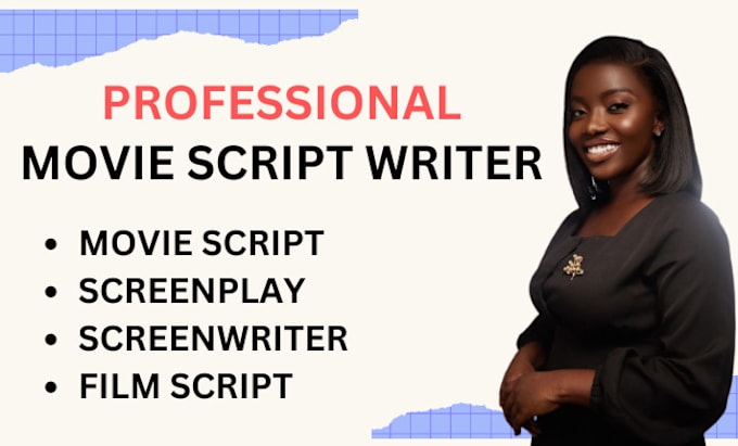 Gig Preview - Be movie script writer, screenwriting, screenplay, film and movie script writing