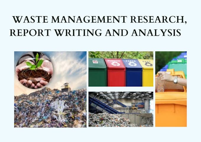 Gig Preview - Do waste management analysis, research and report writing