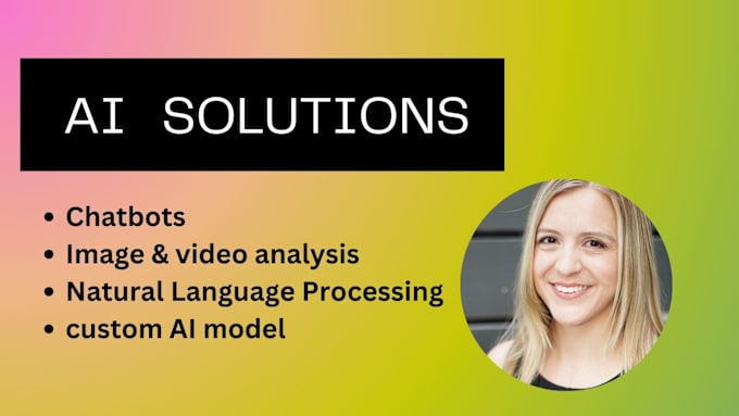 Gig Preview - Build ai solutions for your business needs