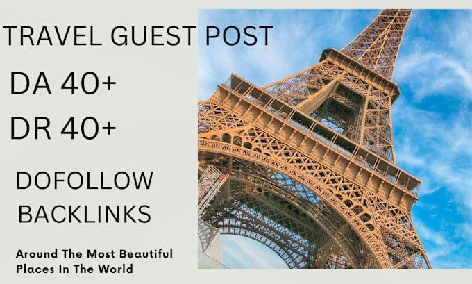 Gig Preview - Do high da and DR travel guest post on travel blogs with dofollow backlinks