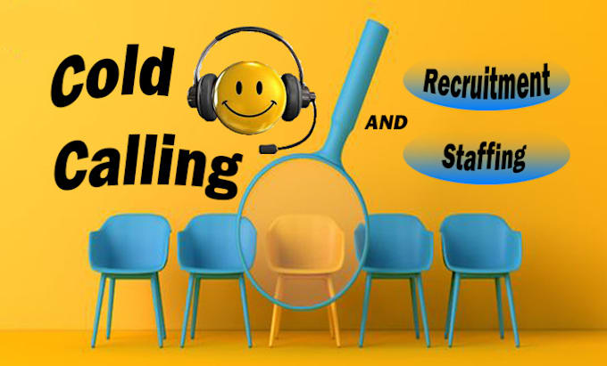 Gig Preview - Do cold calling for staffing and recruitment companies