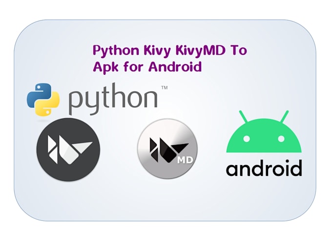 Gig Preview - Make python kivy , kivymd applications for android