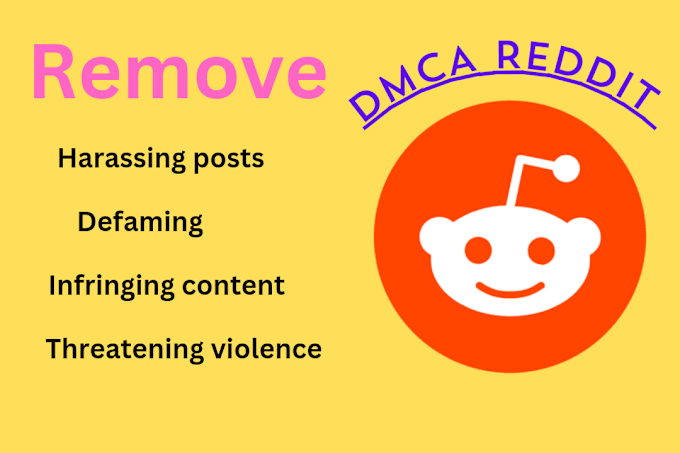 Gig Preview - Remove infringing and harassing content from reddit under dmca