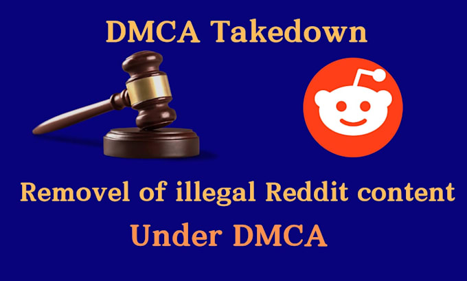 Gig Preview - Remove reddit defaming,negative content under dmca