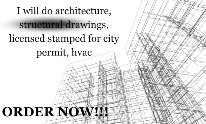 Gig Preview - Do architecture, structural drawings, licensed stamped for city permit, hvac