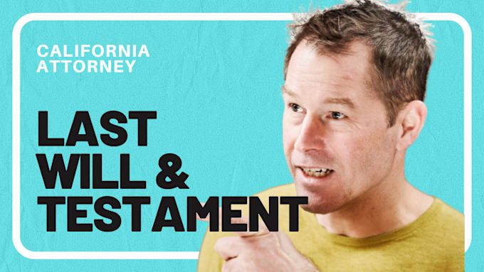 Gig Preview - Prepare last will and testament for california residents