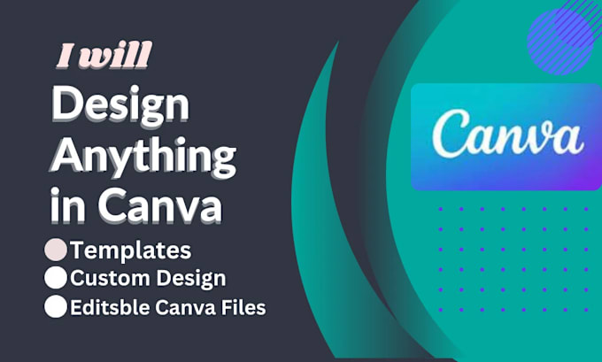 Gig Preview - Design templates or anything on canva