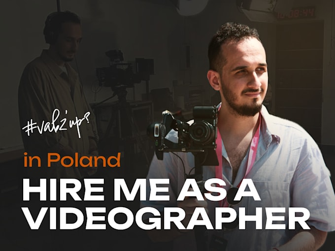 Gig Preview - Be your professional videographer in poland