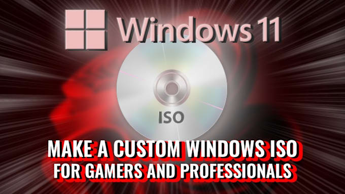 Gig Preview - Make you custom windows iso for windows 10 or 11 for gamers and power users