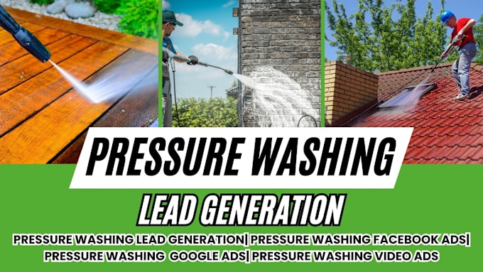 Gig Preview - Pressure washing lead pressure washing facebook ads cleaning google ads video ad