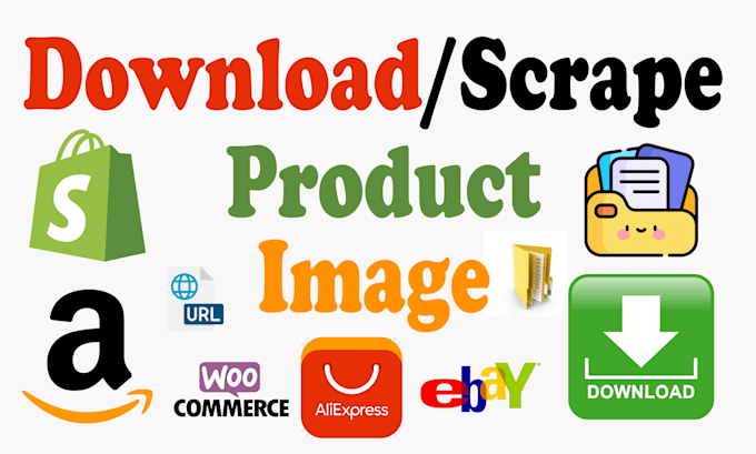 Gig Preview - Download or scrape product images for your ecommerce store