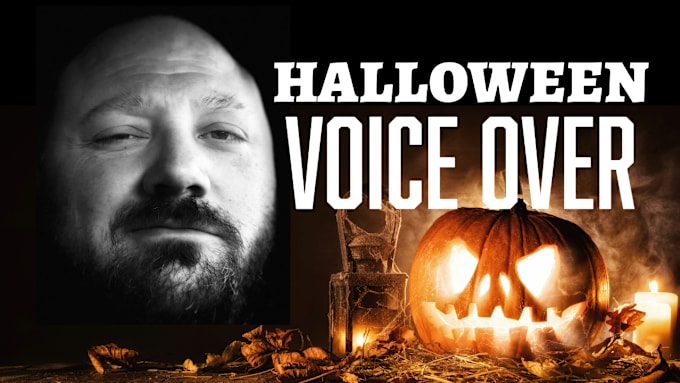 Gig Preview - Record a scary halloween voice over