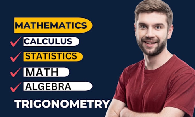 Gig Preview - Help with mathematics statistics calculus algebra trigonometry assignment