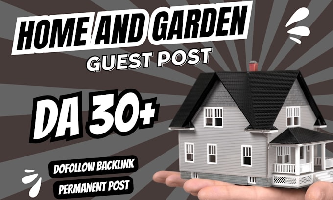 Gig Preview - Provide high da home and garden guest post with dofollow home backlinks