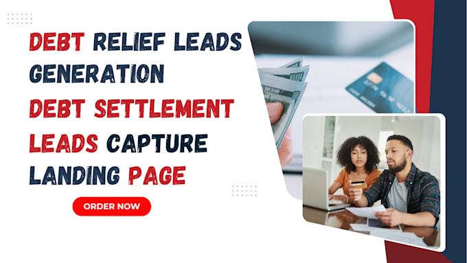 Gig Preview - Generate exclusive debt relief leads debt settlement landing page design