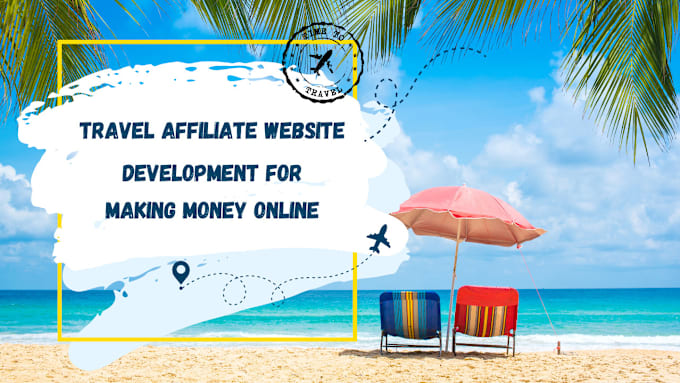 Gig Preview - Build travel affiliate website to make money online