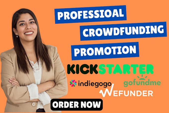 Gig Preview - Set up and promote your indiegogo, gofundme, kickstarter crowdfunding campaign