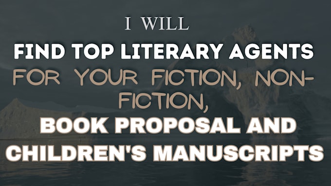 Gig Preview - Find top literary agents for your fiction, book proposal, and children book