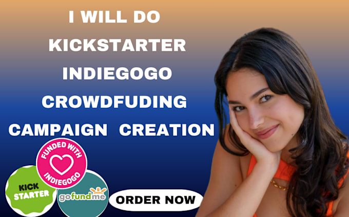 Gig Preview - Do crowdfunding campaign creation on indiegogo gofundme kickstarter