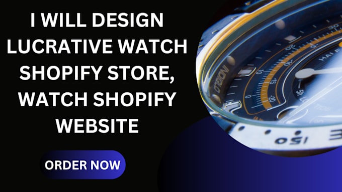 Gig Preview - Design a highly watch shopify store smart watch  website