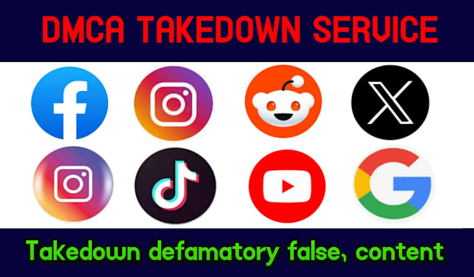 Gig Preview - Takedown harassing defaming report to tiktok,google,reddit,fb,yt,ig,x by dmca