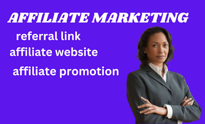 Gig Preview - Affiliate promotion affiliate sign up affiliate link sign up affiliate link