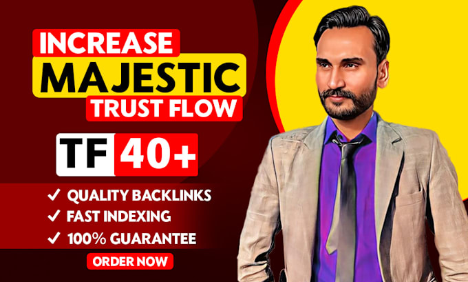 Gig Preview - Increase majestic trust flow, tf 40 plus authority manual dofollow seo backlinks