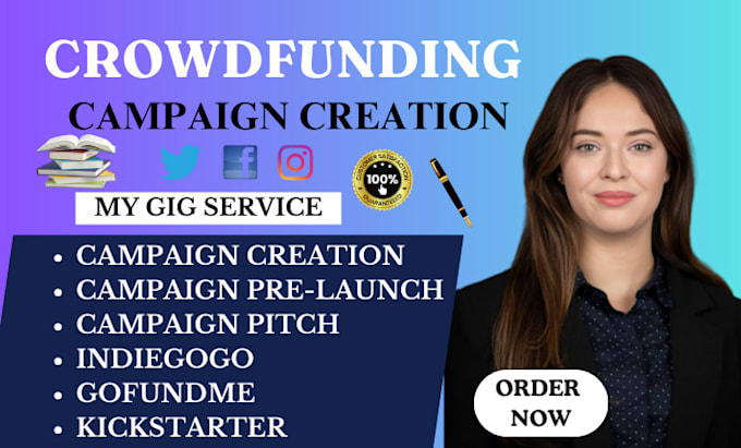 Gig Preview - Do crowdfunding campaign creation promotion on kickstarter gofundme indiegogo