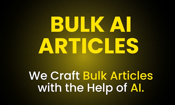 Gig Preview - Write unique bulk articles or bulk ai content