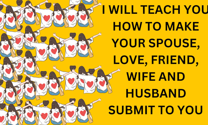 Bestseller - teach you how to make your spouse, love, friend, wife and husband submit