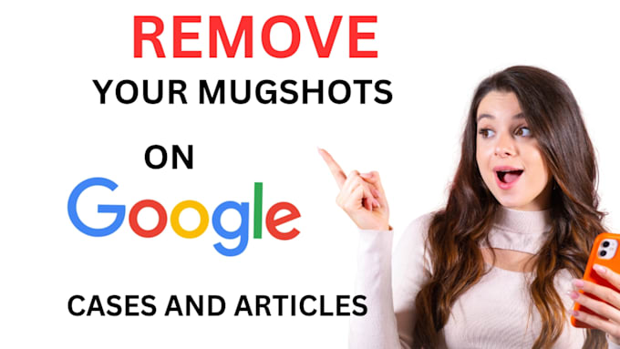 Gig Preview - Remove mugshots articles news case negative links on google