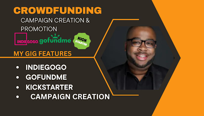 Gig Preview - Promote crowdfunding campaigns on gofundme, indiegogo and kickstarter to success