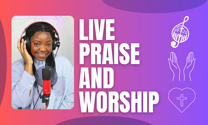 Gig Preview - Sing a live praise and worship set for your online ministry