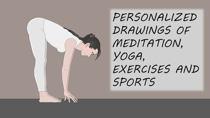 Gig Preview - Illustrate yoga, meditation, exercises or sports for you