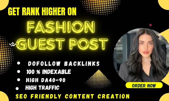 Gig Preview - Do fashion guest post da 80 with dofollow backlinks