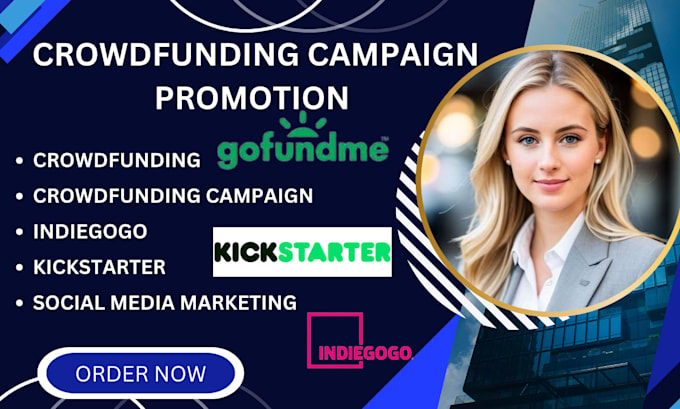 Gig Preview - Do crowdfunding campaign promotion creation for gofundme kickstarter indiegogo