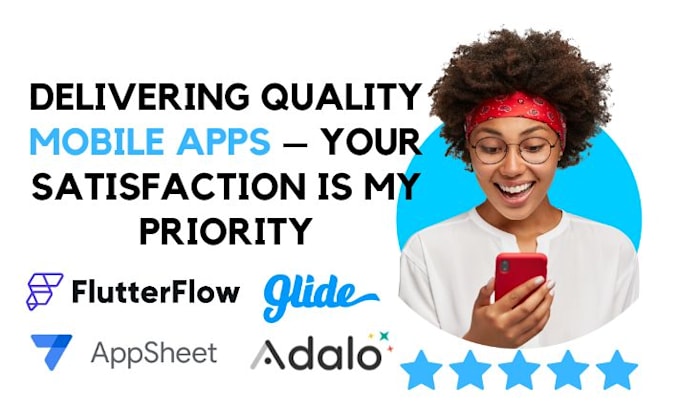 Gig Preview - Build mobile apps with flutterflow, appsheet, adalo, glide, draftbit, shoutem