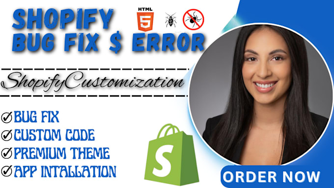 Gig Preview - Do shopify bug fix theme customaization shopify developer shopify website