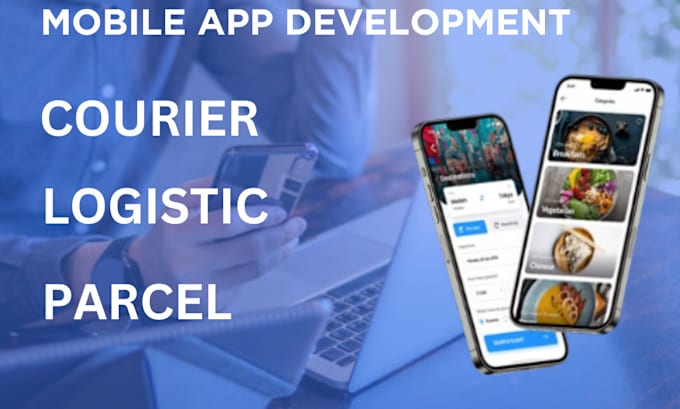 Gig Preview - Develop logistics courier parcel, shipping delivery apps